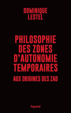 Philosophie des zones d'autonomie temporaires - Aux origines des ZAD