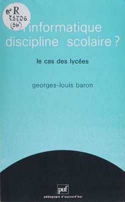 L'Informatique : discipline scolaire ? - Le cas des lycées