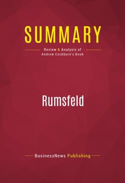 Summary: Rumsfeld - Review and Analysis of Andrew Cockburn's Book