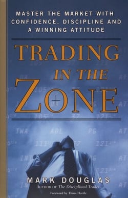 Trading in the Zone - Master the Market with Confidence, Discipline, and a Winning Attitude