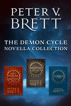 The Demon Cycle Novella Collection - The Great Bazaar And Brayan’s Gold, Messenger’s Legacy, Barren