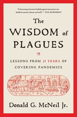 The Wisdom of Plagues - Lessons from 25 Years of Covering Pandemics