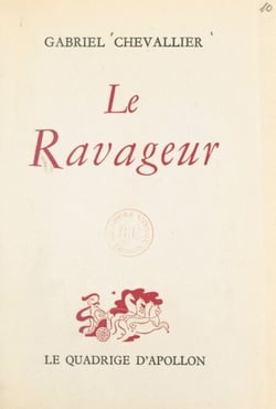 Le ravageur - Comédie en quatre actes représentée pour la première fois à Paris, au théâtre des Bouffes-Parisiens, le 15 avril 1953