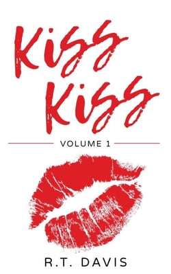 Kiss Kiss: A Collection of Modern Poetry About Intimacy, Love and Pain - Kiss Kiss, #1