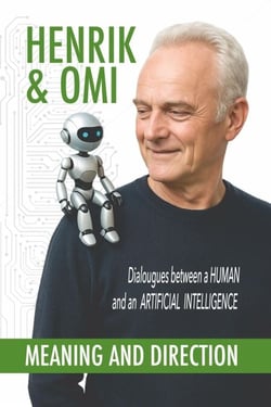 Henrik &amp; Omi - Meaning and Direction - Henrik &amp; Omi - The Human and AI Dialogues, #2