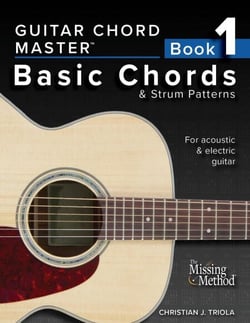 Guitar Chord Master, Book 1: Basic Chords &amp; Strum Patterns - Guitar Chord Master, #1