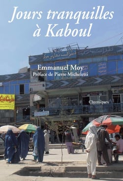 Jours tranquilles à Kaboul - Chroniques