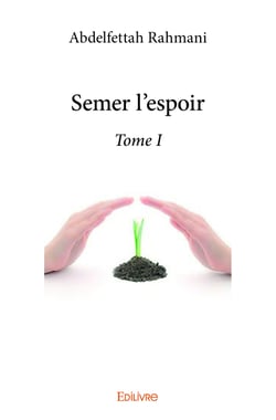 Semer l'espoir - Tome I