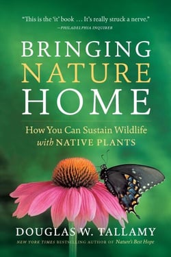 Bringing Nature Home - How You Can Sustain Wildlife with Native Plants, Updated and Expanded