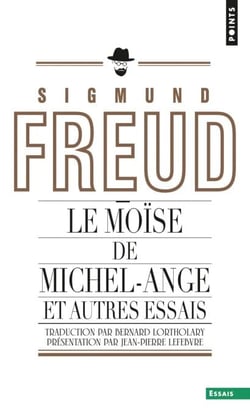Le Moïse de Michel-Ange (inédit). et autres essais - et autres essais