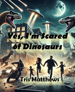 Yes, I'm Scared of Dinosaurs!