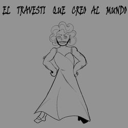 El travesti que creó al mundo