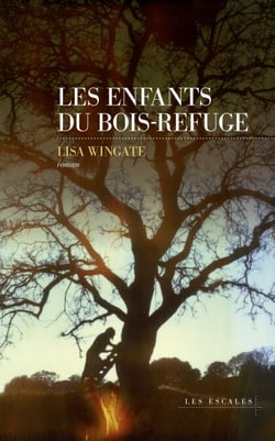 Les Enfants du Bois-Refuge - Par l'autrice du best-seller Les Enfants du fleuve