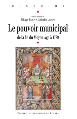 Le pouvoir municipal - de la fin du Moyen Âge à 1789