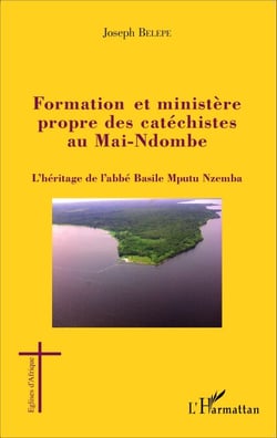 Formation et ministère propre des catéchistes au Mai-Ndombe - L'héritage de l'abbé Basile Mputu Nzemba