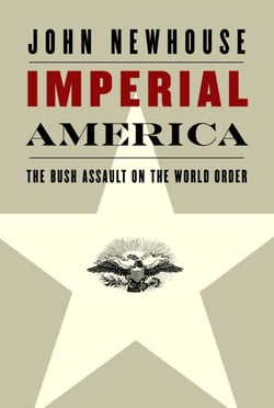 Imperial America - The Bush Assault on the World Order