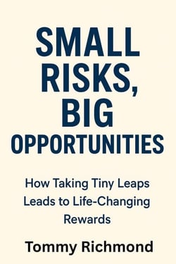 Small Risks, Big Opportunities - Small Lead Into Big, #12