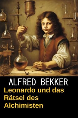 Leonardo und das Rätsel des Alchimisten - Da Vincis Fälle, #3