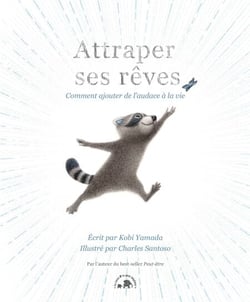 Attraper ses rêves - Comment ajouter de l'audace à la vie