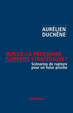 Russie : la prochaine surprise stratégique ? - Scénarios de rupture pour un futur proche. Réédition