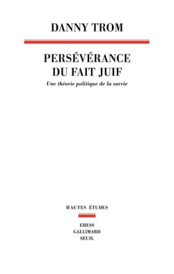 Persévérance du fait juif - Une théorie politique de la survie