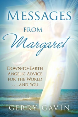 Messages from Margaret - Down-to-Earth Angelic Advice for the World...and You