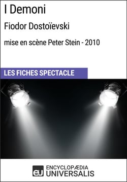 I Demoni (Fiodor Dostoïevski - mise en scène Peter Stein - 2010) - Les Fiches Spectacle d'Universalis
