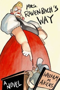 Mrs. Ravenbach's Way - A Novel