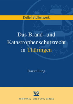 Das Brand- und Katastrophenschutzrecht in Thüringen