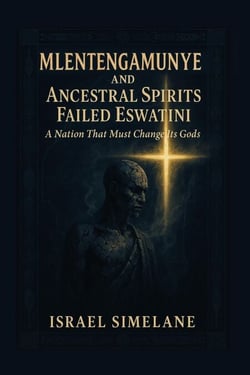 Mlentengamunye and Ancestral Spirits Failed Eswatini