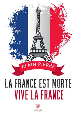 La France est morte - Vive la France