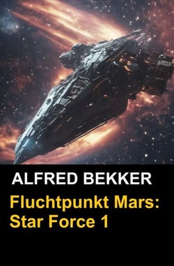 Fluchtpunkt Mars: Star Force 1