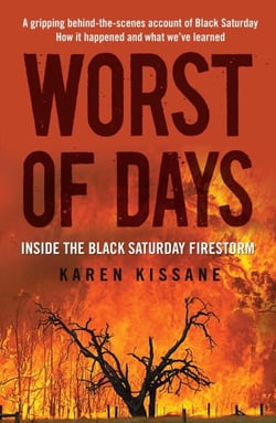 Worst of Days - Inside the black Saturday firestorm