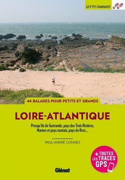 Loire-Atlantique (3e ed) - Presqu'île de Guérande, pays des Trois Rivières, Nantes et pays nantais, pays de Retz