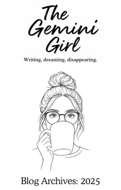 The Gemini Girl Blog Archives: 2025 - The Gemini Girl Blog, #1