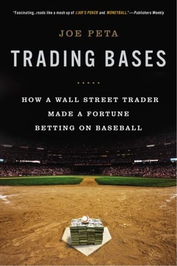 Trading Bases - How a Wall Street Trader Made a Fortune Betting on Baseball