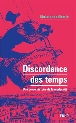 Discordance des temps - Une brève histoire de la modernité