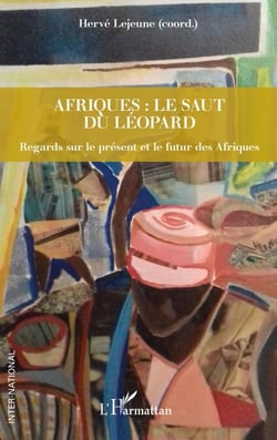 Afriques : le saut du léopard - Regards sur le présent et le futur des Afriques