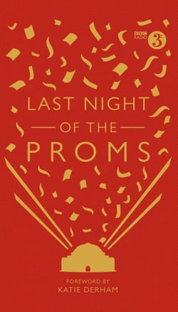 Last Night of the Proms - An Official Miscellany