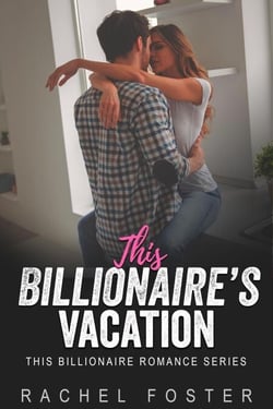 This Billionaire's Vacation - This Billionaire, #3