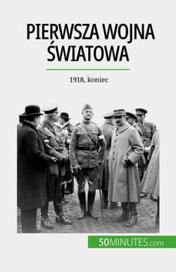 Pierwsza wojna światowa (Tom 3) - 1918, koniec