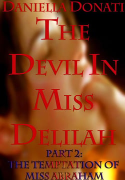 The Devil in Miss Delilah - Part 2: The Temptation of Miss Abraham