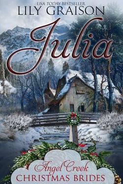 Julia: (Angel Creek Christmas Brides Book 2) - Angel Creek Christmas Brides, #2