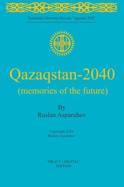 Qazaqstan – 2040 (Memories Of The Future)