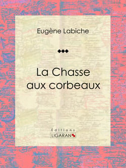 La Chasse aux corbeaux - Pièce de théâtre comique