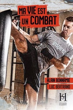 Ma vie est un combat - Alain Bonnamie