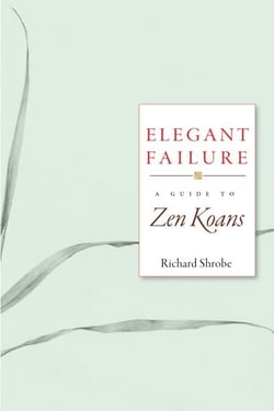 Elegant Failure - A Guide to Zen Koans