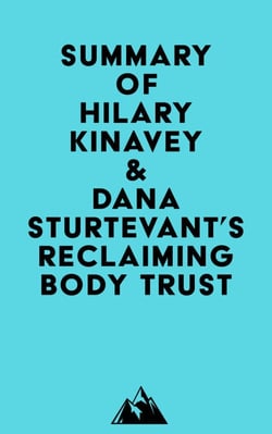 Summary of Hilary Kinavey &amp; Dana Sturtevant's Reclaiming Body Trust