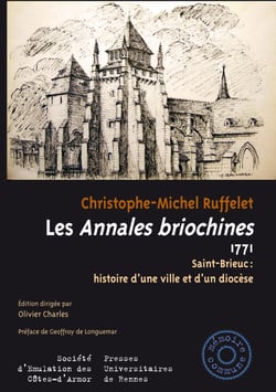 Christophe-Michel Ruffelet. Les Annales briochines, 1771 - Saint-Brieuc : histoire d'une ville et d'un diocèse