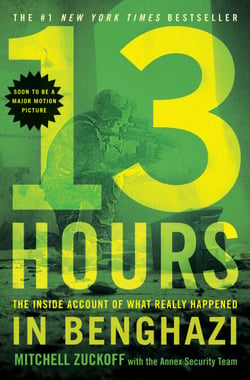 13 Hours - The Inside Account of What Really Happened In Benghazi